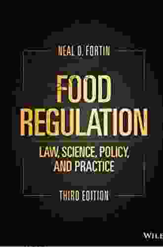 Food Regulation: Law Science Policy And Practice