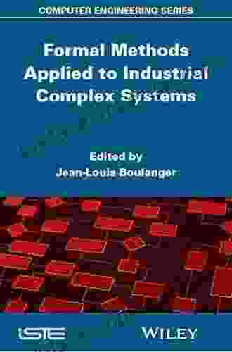 Formal Methods Applied To Industrial Complex Systems (Iste)