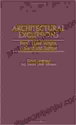 Architectural Excursions: Frank Lloyd Wright Holland And Europe (CONTRIBUTIONS TO THE STUDY OF ART AND ARCHITECTURE 6)