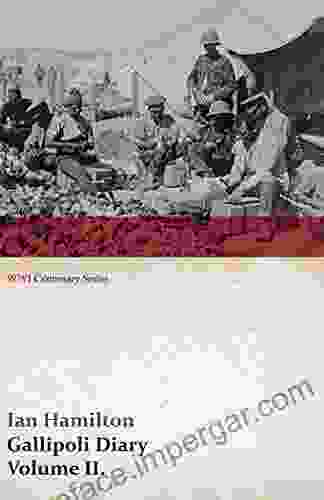 Gallipoli Diary Volume II (WWI Centenary Series)