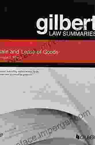 Law Summaries On Sale And Lease Of Goods 14th (Gilbert Law Summaries)