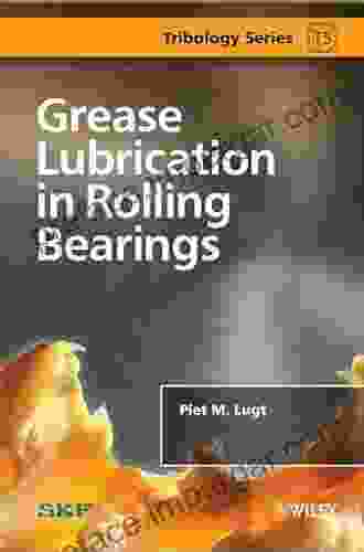 Grease Lubrication In Rolling Bearings (Tribology In Practice Series)