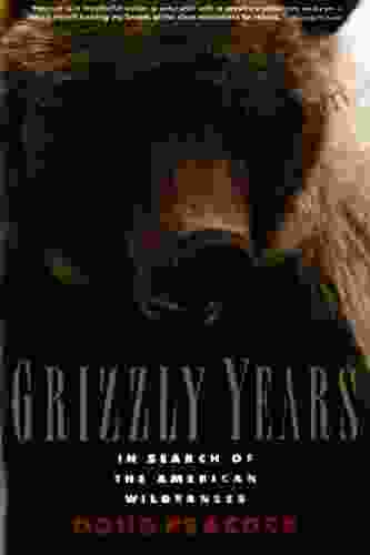 Grizzly Years: In Search of the American Wilderness