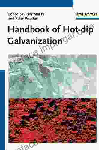 Handbook Of Hot Dip Galvanization Editors Of Cool Springs Press