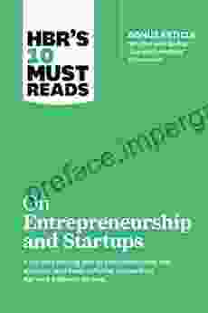 HBR S 10 Must Reads On Entrepreneurship And Startups (featuring Bonus Article Why The Lean Startup Changes Everything By Steve Blank)