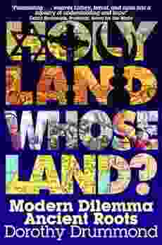 Holy Land Whose Land? Modern Dilemma Ancient Roots