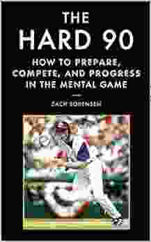 THE HARD 90: How To Prepare Compete And Progress In The Mental Game