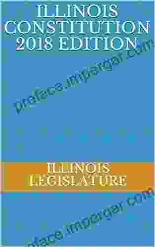 Illinois Constitution 2024 Edition Walter J Palmer