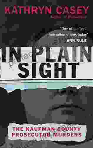 In Plain Sight: The Kaufman County Prosecutor Murders