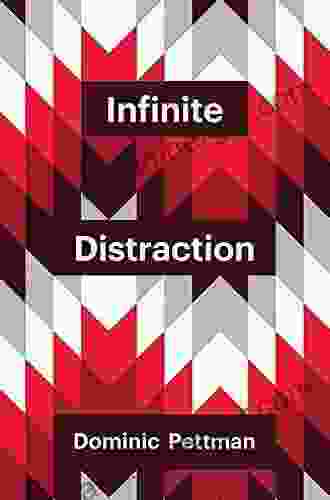 Infinite Distraction (Theory Redux) Dominic Pettman