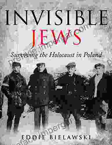 Invisible Jews: Surviving The Holocaust In Poland