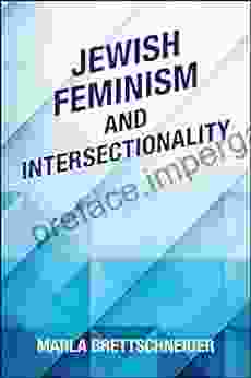 Jewish Feminism And Intersectionality (SUNY In Feminist Criticism And Theory)