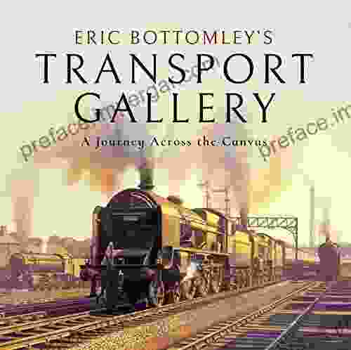 Eric Bottomley S Transport Gallery: A Journey Across The Canvas