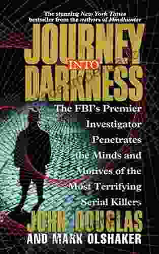 Journey Into Darkness John E Douglas