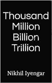 Thousand Million Billion Trillion Nikhil Iyengar