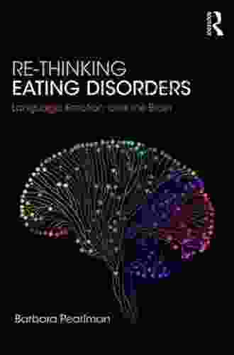 Re Thinking Eating Disorders: Language Emotion And The Brain