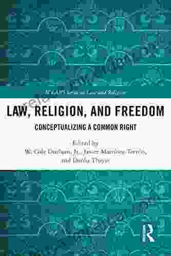 Law Religion And Freedom: Conceptualizing A Common Right (ICLARS On Law And Religion)