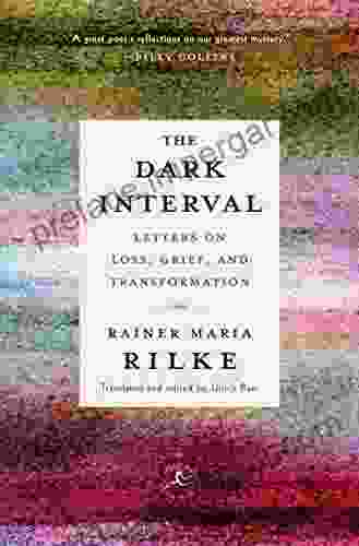 The Dark Interval: Letters On Loss Grief And Transformation (Modern Library Classics)