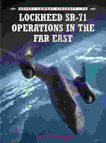 Lockheed SR 71 Operations In The Far East (Combat Aircraft 76)