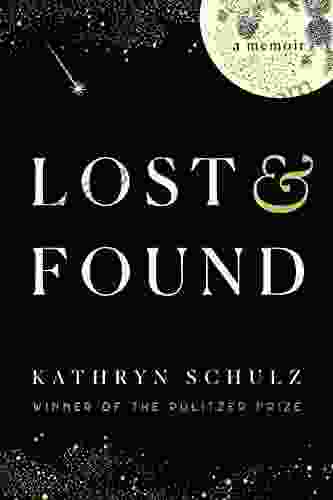 Lost Found: A Memoir Kathryn Schulz