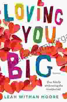 Loving You Big: One Family Embracing The Unexpected