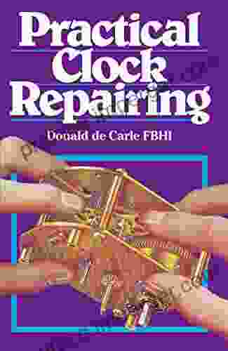 Practical Clock Repairing Donald De Carle