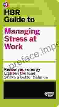 HBR Guide To Managing Stress At Work