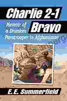 Charlie 2 1 Bravo: Memoir Of A Drunken Paratrooper In Afghanistan