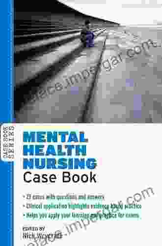 EBOOK: Mental Health Nursing Case (UK Higher Education OUP Humanities Social Sciences Health Social Welfare)