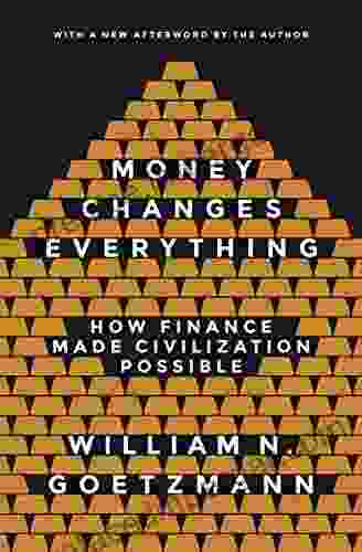 Money Changes Everything: How Finance Made Civilization Possible