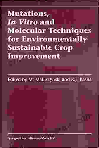 Mutations In Vitro and Molecular Techniques for Environmentally Sustainable Crop Improvement