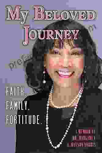 MY BELOVED JOURNEY: Faith Family Fortitude