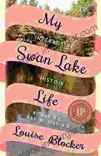 My Swan Lake Life: An Interactive Histoir: 80 000 B C May 31 1965