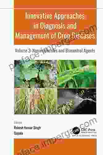 Innovative Approaches In Diagnosis And Management Of Crop Diseases: Volume 3: Nanomolecules And Biocontrol Agents