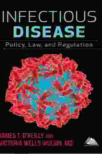 Infectious Disease: Policy Law And Regulation