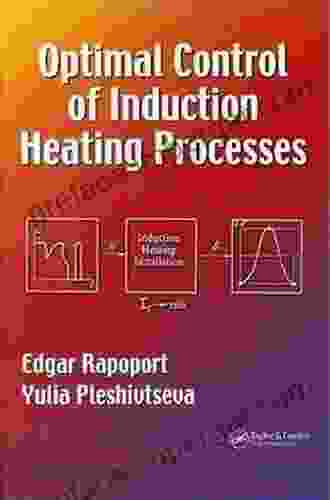 Optimal Control Of Induction Heating Processes (Mechanical Engineering 201)