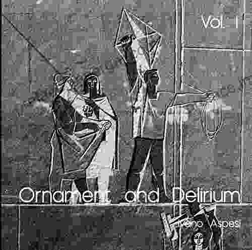 Ornament And Delirium: Volume 1 Ivano Aspesi