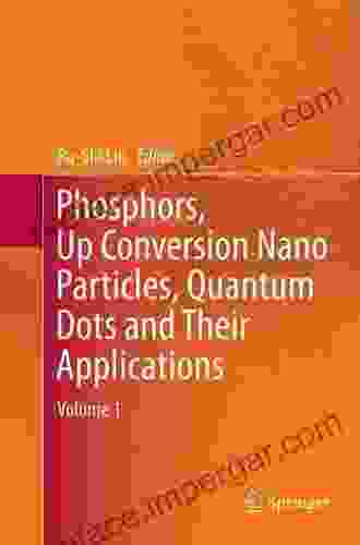 Phosphors Up Conversion Nano Particles Quantum Dots And Their Applications: Volume 2