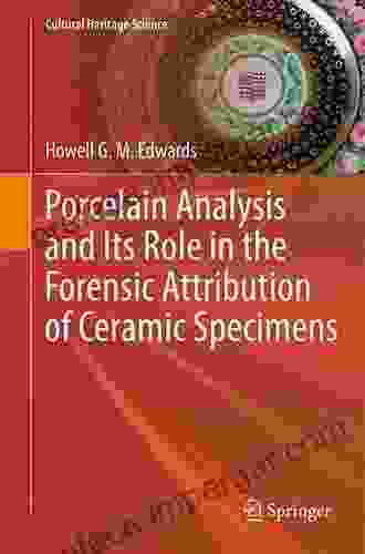 Porcelain Analysis And Its Role In The Forensic Attribution Of Ceramic Specimens (Cultural Heritage Science)