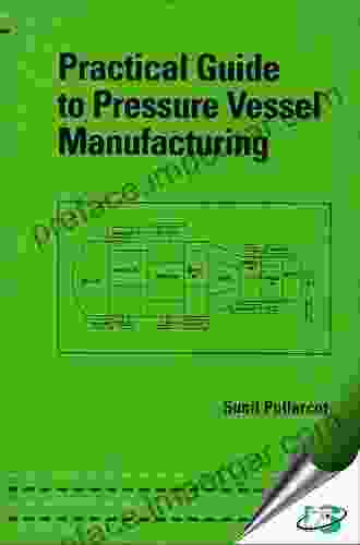 Practical Guide To Pressure Vessel Manufacturing