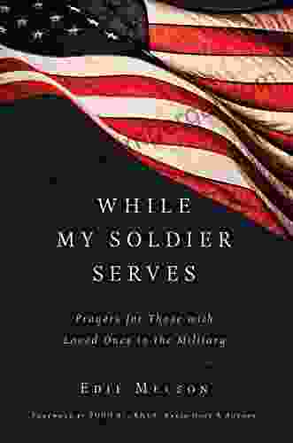 WHILE MY SOLDIER SERVES: Prayers For Those With Loved Ones In The Military (Signature Journals)