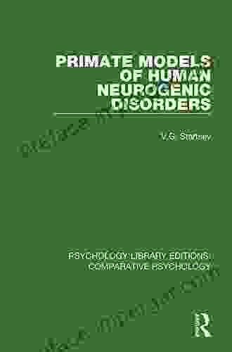 Primate Models Of Human Neurogenic Disorders (Psychology Library Editions: Comparative Psychology)