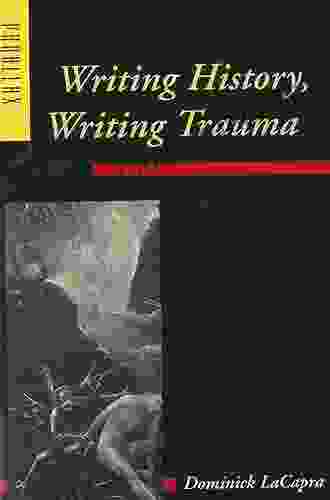 Writing History Writing Trauma (Parallax: Re Visions Of Culture And Society)