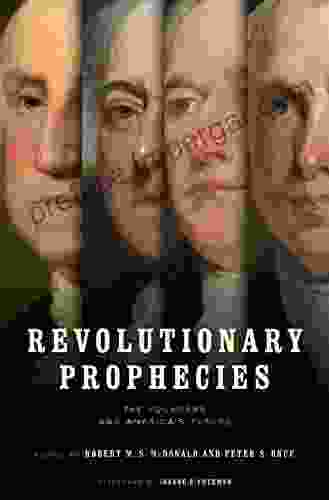 Revolutionary Prophecies: The Founders And America S Future (Jeffersonian America)