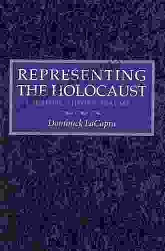 Representing The Holocaust: History Theory Trauma