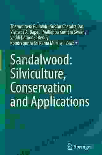 Sandalwood: Silviculture Conservation And Applications