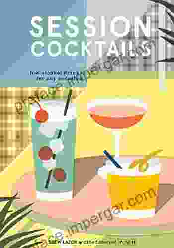 Session Cocktails: Low Alcohol Drinks For Any Occasion