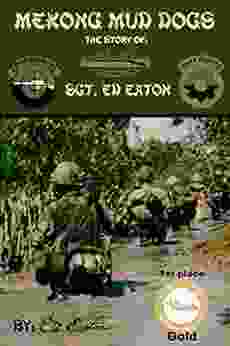 Mekong Mud Dogs: Story Of: Sgt Ed Eaton (1st Print)