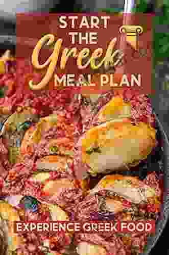 Start The Greek Meal Plan: Experience Greek Food: Yummy Greek Recipes