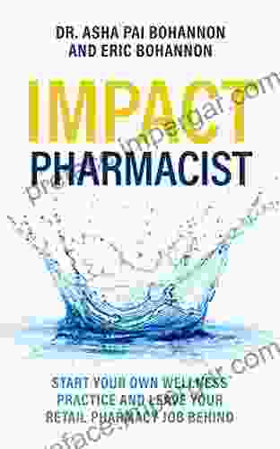 IMPACT Pharmacist: Start Your Own Wellness Practice And Leave Your Retail Pharmacy Job Behind